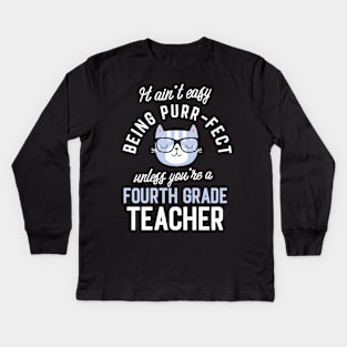 Fourth Grade Teacher Cat Lover Gifts - It ain't easy being Purr Fect Kids Long Sleeve T-Shirt